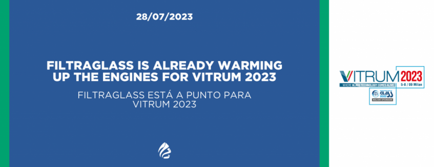 Filtraglass está a punto para Vitrum 2023