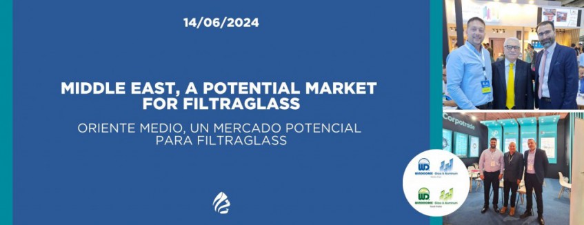 Middle East, a potential market for Filtraglass